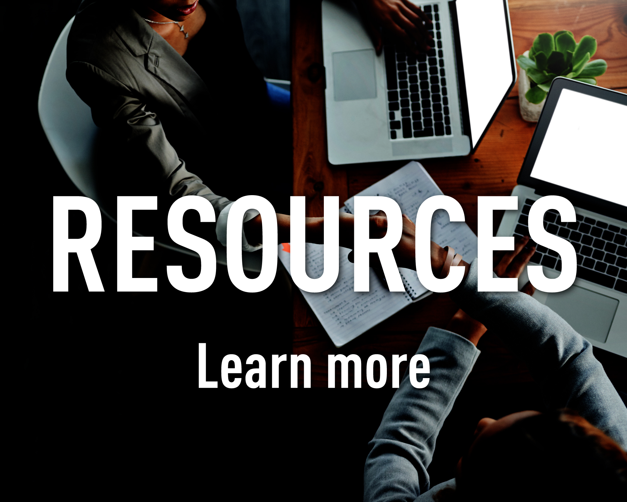 Resources. Learn more